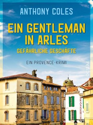 cover image of Ein Gentleman in Arles – Gefährliche Geschäfte